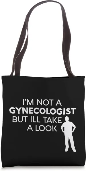 Im Not A Gynecologist But Ill Take A Look Funny Doctor Male Tote Bag